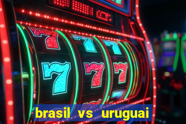 brasil vs uruguai ao vivo multicanais